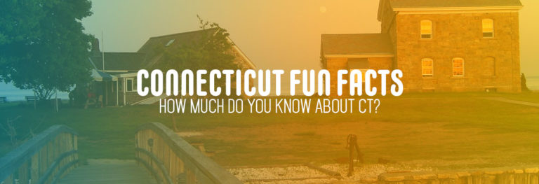 Connecticut Fun Facts: How Much Do You Know About CT?