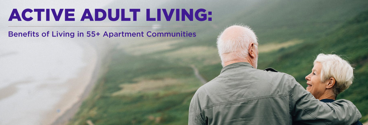Active Adult Living: Benefits of Living in 55+ Apartment Communities