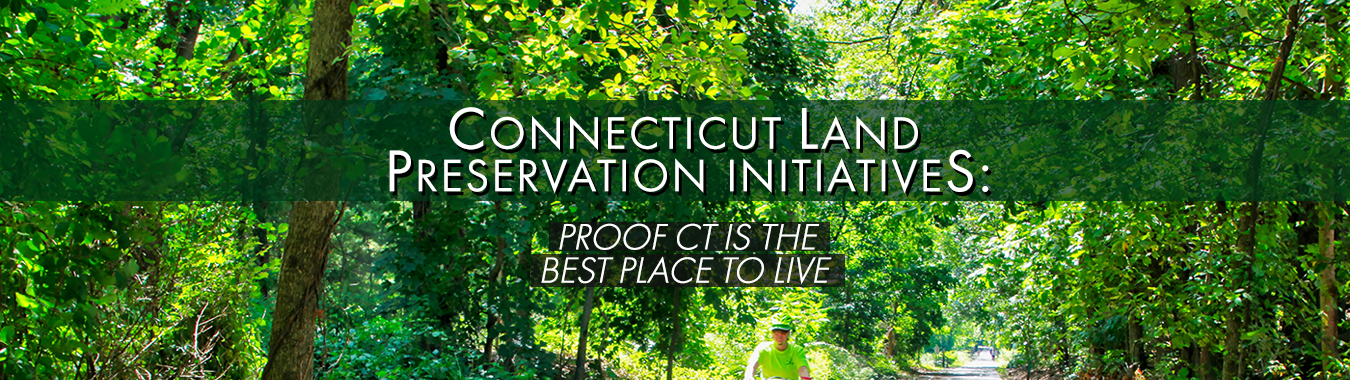 Connecticut Land Preservation Initiatives: Proof CT is the Best Place to Live